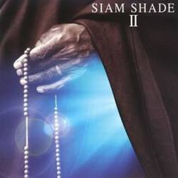 Siam Shade : Siam Shade II